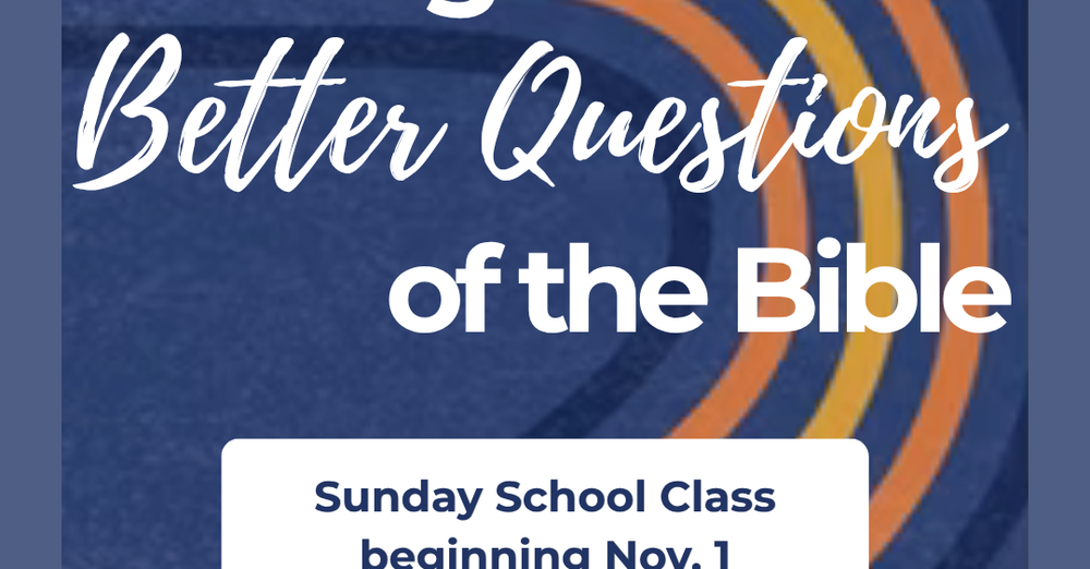 Asking Better Questions of the Bible