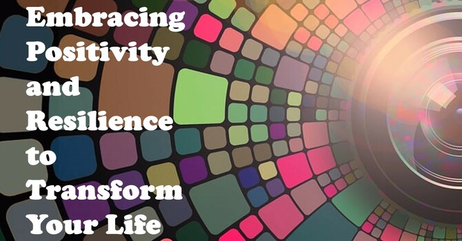 Embracing Positivity and Resilience