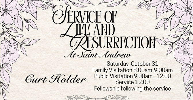 Service of Life and Resurrection for Curt Holder