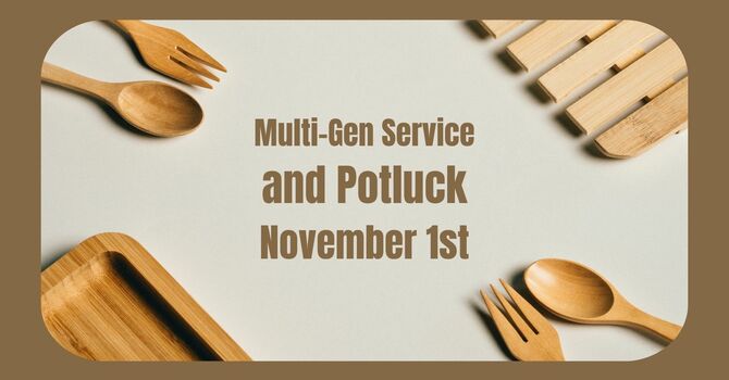 Multi-Gen Service and Church Potluck