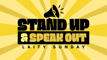 Laity Sunday: Stand Up & Speak Out