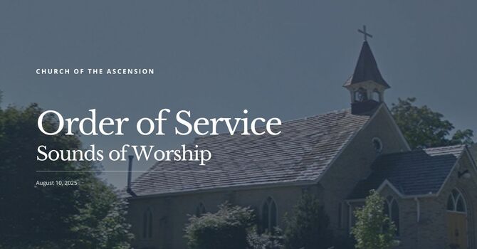Order of Service: August, 10, 2025