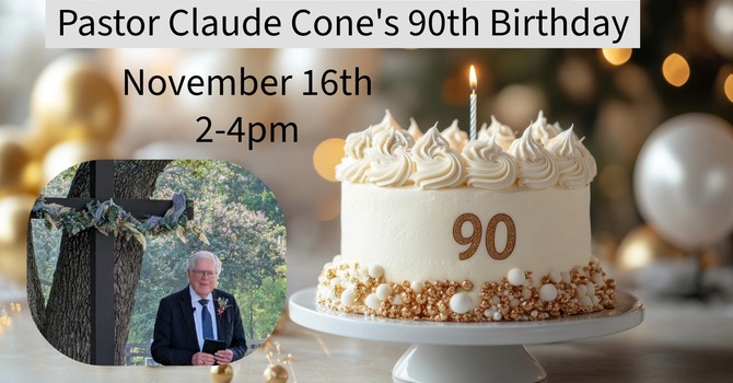 Claude Cone's 90th Birthday!