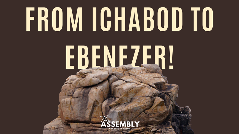 From Ichabod to Ebenezer - Pastor Lee Brown