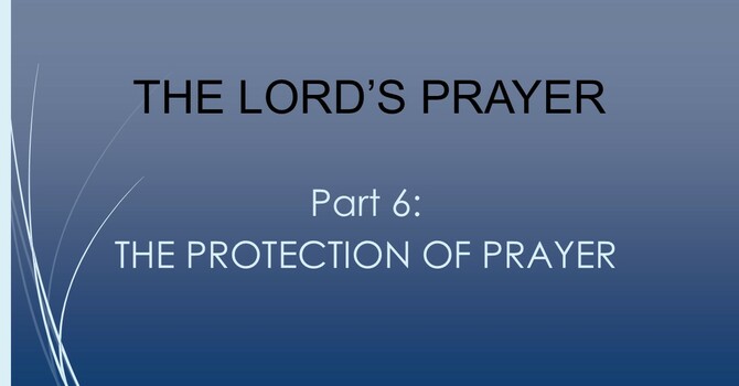 The Lord's Prayer Part 6