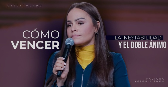 Cómo vencer la inestabilidad y el doble ánimo