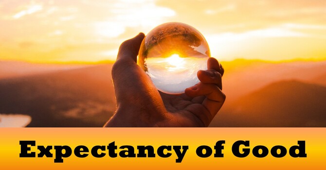 Expectancy of Good