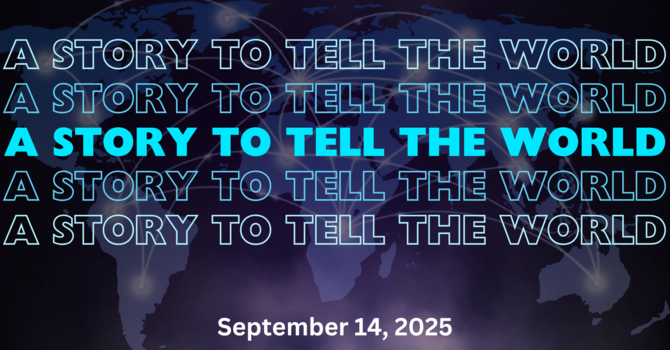 A Story to Tell the World I Week 34