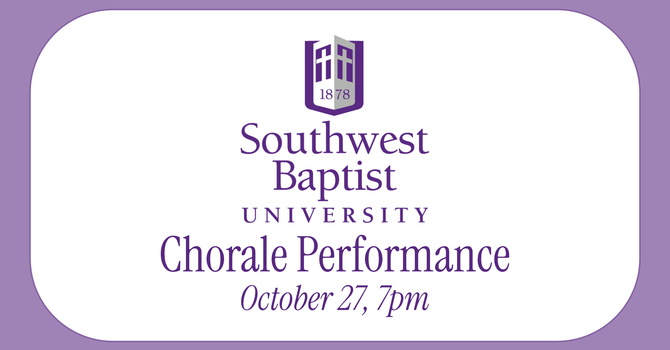 Southwest Baptist University Chorale Performance