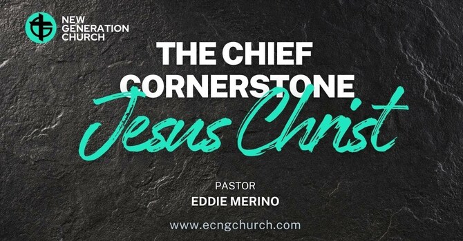 THE CHIEF CORNERSTONE JESUS CHRIST