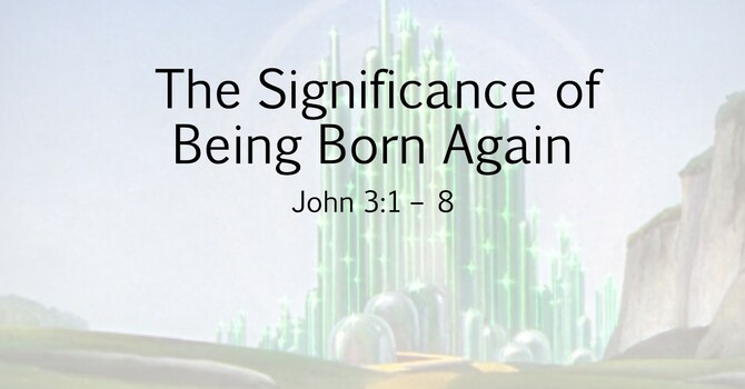 The Significance of Being Born Again