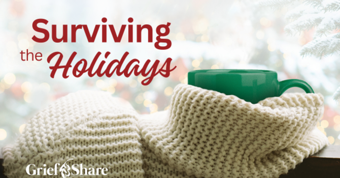 GriefShare: Surviving the Holidays