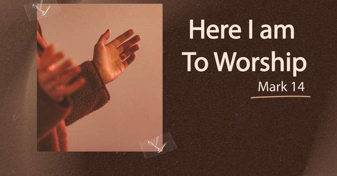 Here I am to Worship