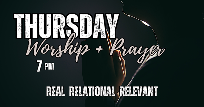 THURSDAY WORSHIP + PRAYER 