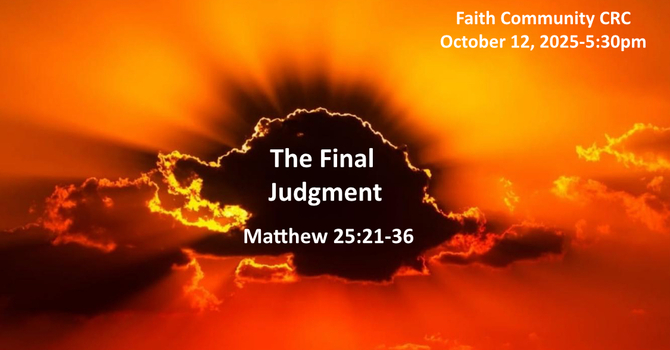 “The Final Judgment” October 12 2025 P.M. Service