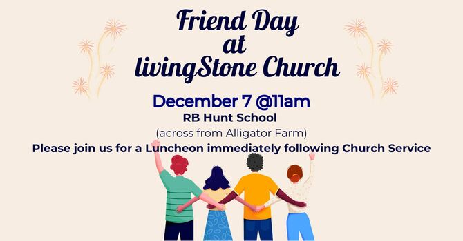 Friend Day @ livingStone 12/7/25 @11am image