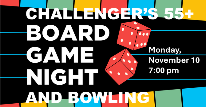 Challengers 55+ Game Night and Bowling