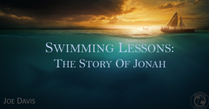 Swimming Lessons(The Story Of Jonah)No.3- Grace Is F...