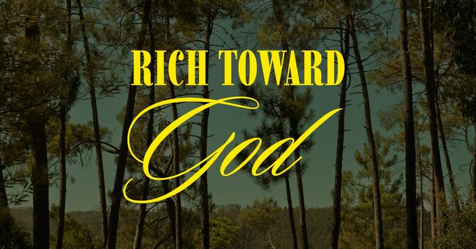 Rich Toward God