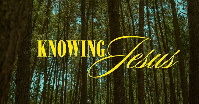 Knowing Jesus