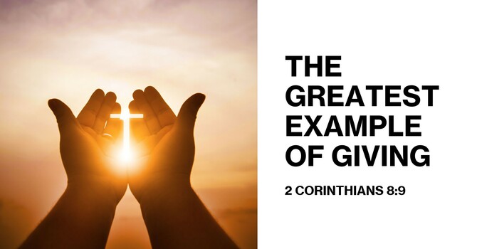 The Greatest Example of Giving