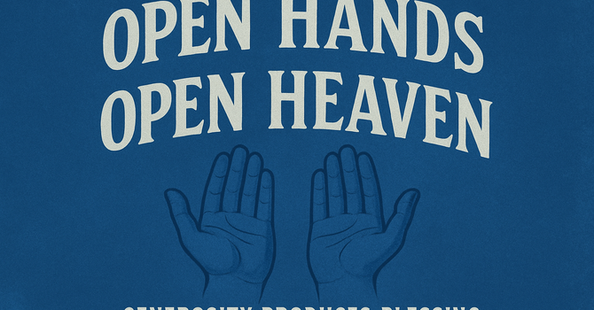 Church Service: Open Hands, Open Heaven