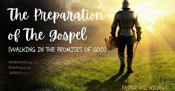 The Preparation of The Gospel (Walking In The Promises of God)