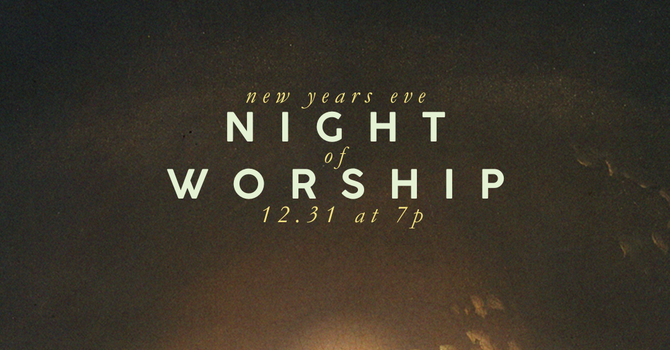New Years Eve Night of Worship