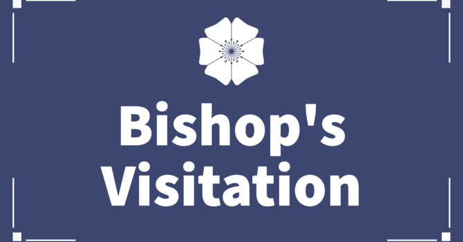 Bishop’s Visit, April 12, 2026, 10am