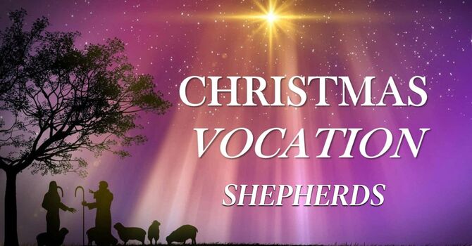 Christmas Vocation: Shepherds