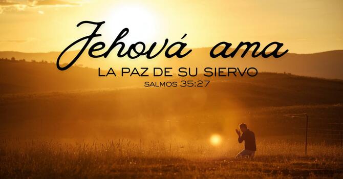 Jehová ama la paz de su siervo