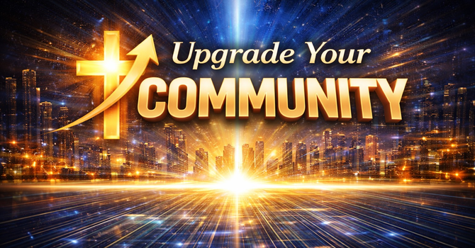 Upgrade Your Community
