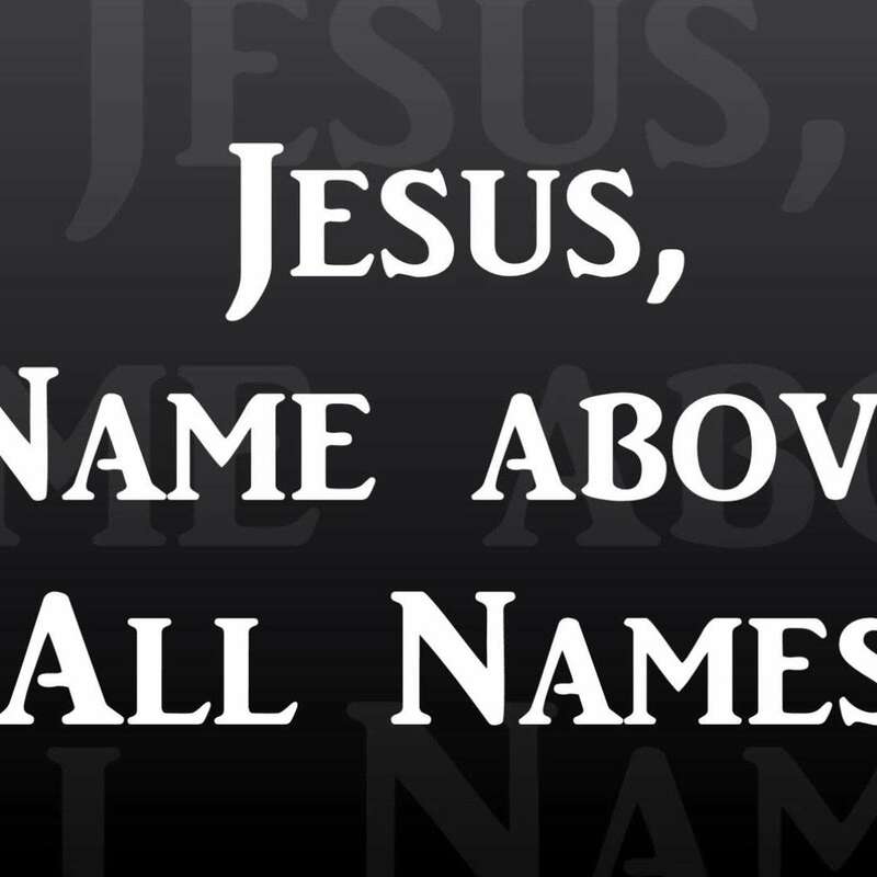 Name Above All Names