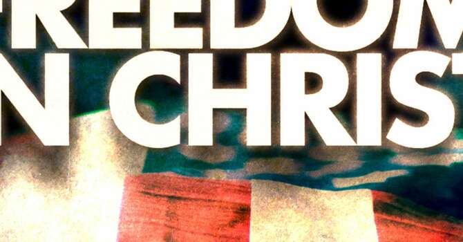Freed from Sin, Enslaved to Christ
