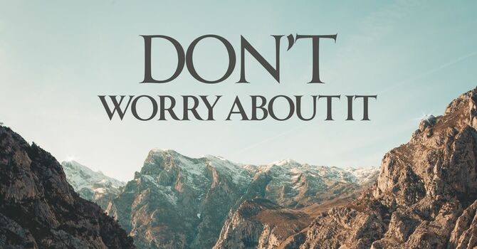 Don't Worry About It 