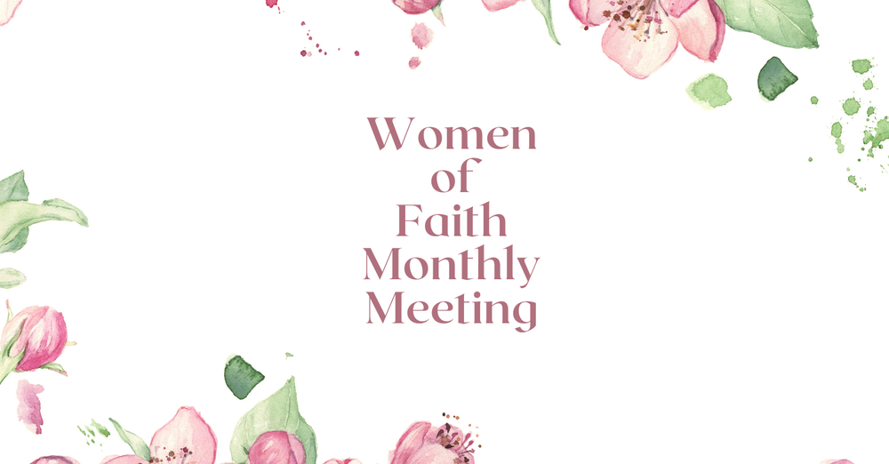 Women of Faith Monthly Meeting