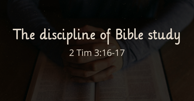 The discipline of Bible study