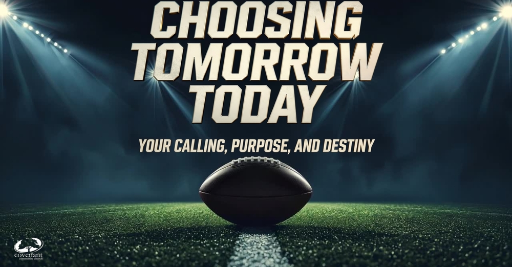 Choosing Tomorrow Today