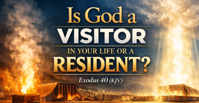  Is God a Visitor in Your Life or a Resident?