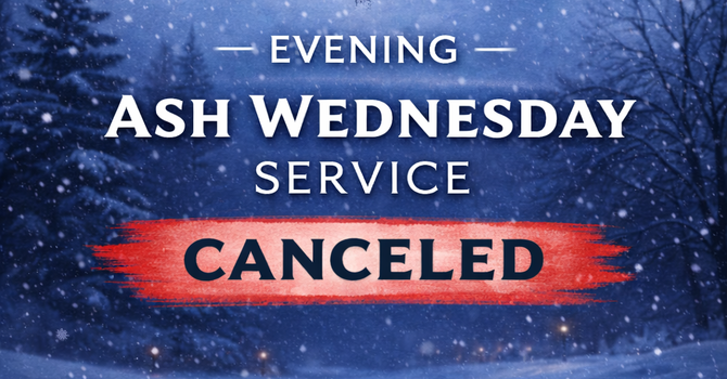 Ash Wednesday Evening Worship Canceled image