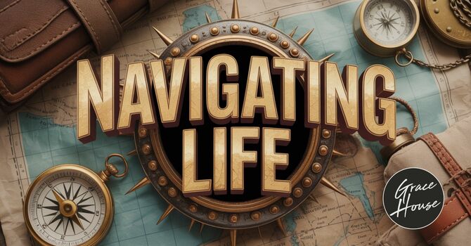 Navigating Life