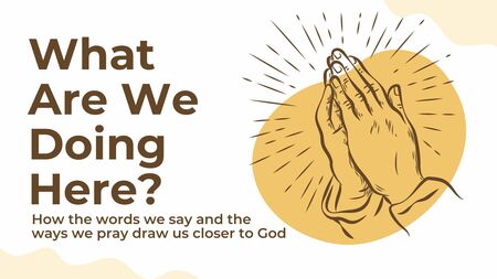 What Are We Doing Here?