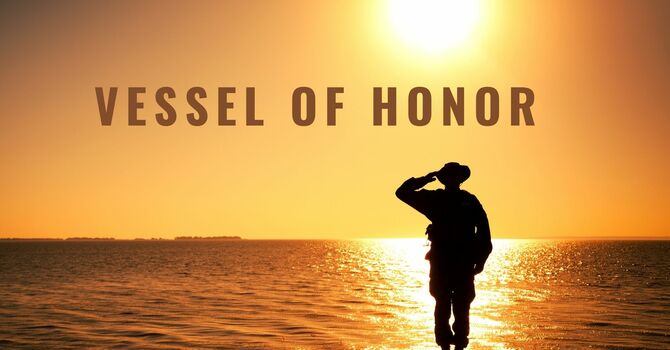 Vessel of Honor, Definition of Marriage, Purpose of Marriage.