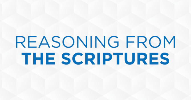 Reasoning from the Scriptures