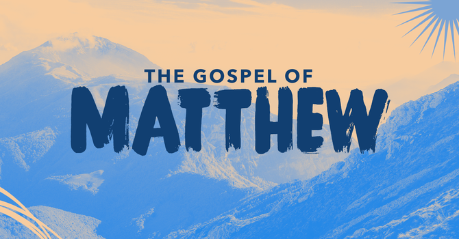 Matthew, Part 8