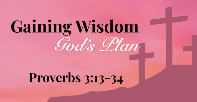 Gaining Wisdom, God's Plan