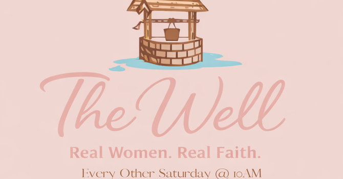 The Well - Women's Ministry