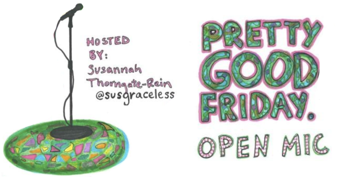 Pretty Good Friday Open Mic