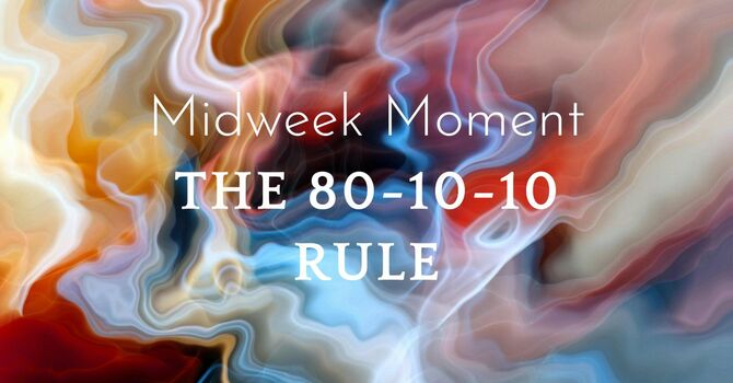 The 80-10-10 Rule