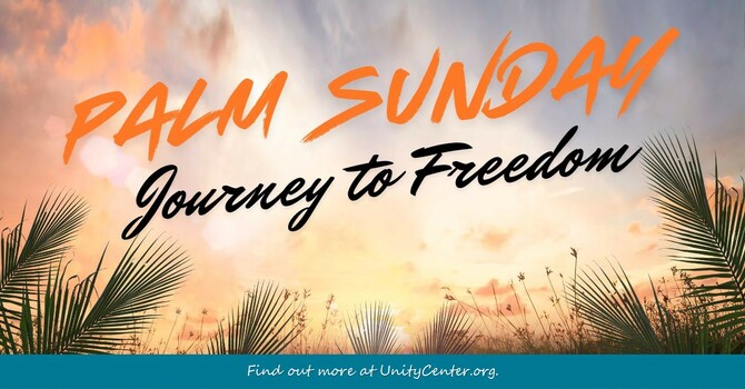 Palm Sunday-Journey to Freedom